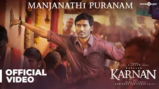 karnan manjanathi puranam video song dhanush mari selvaraj santhosh narayanan deva