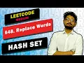 648 Replace Words LEETCODE MEDIUM HASH SET CODE EXPLAINER LEETCODE
