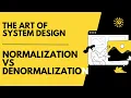 Normalization Vs Denormalization The Art of System Design