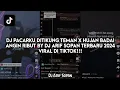 Download Lagu DJ PACARKU DITIKUNG TEMAN X HUJAN BADAI ANGIN RIBUT BY DJ ARIF SOPAN TERBARU 2024 VIRAL DI TIKTOK!!!