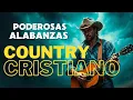 Download Lagu 🙏 Poderosas Alabanzas Country Cristianas | Adora y Siente la Presencia de Dios❤️‍🔥