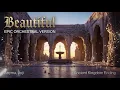 Anyma, Joji - Beautiful | Ancient Kingdom Ending Epic Orchestral Version (Emotional Cinematic)
