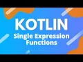 Kotlin Ep 28 - Single Expression Functions