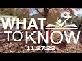 11 27 22 - What To Know