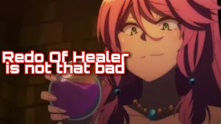 redo of healer is that bad