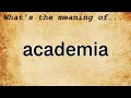 Academia Meaning Definition of Academia