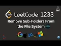 Leetcode 1233 Remove Sub-Folders Sort Parent Folder Logic Java Explained