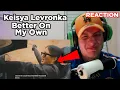 REACTION - Keisya Levronka - Better On My Own