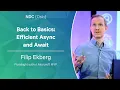 Back to Basics Efficient Async and Await - Filip Ekberg