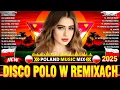 Lagu Disco Polo 2025 Nowość ⚡⚡ Disco Polo Hity 2025 ❗❗ Największe Hity Disco Polo 2025 ✨✨ Mega Hity
