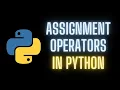 Assignment Operators in Python Python Tutorials