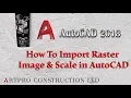 How To Import Raster Image Scale In AutoCAD
