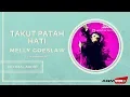 Download Lagu Melly Goeslaw - Takut Patah Hati | Official Audio