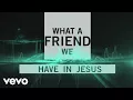 Lagu Matt Maher - What a Friend (Official Lyric Video)