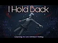 I Hold Back – Learning to Live Without Hiding || by Relatone (Official Lyrics Video)