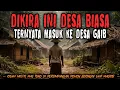Lagu DIKIRA DESA BIASA TERNYATA DESA GAIB