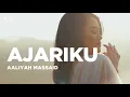 Aaliyah Massaid - Ajariku Official Lyrics