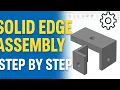 Solid Edge Assembly Tutorial Step by Step For Beginners