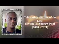 The Burial of Late Kiwanuka Andrew Paul 2000 - 2021