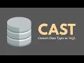 CAST Function SQL - Converting Data Types