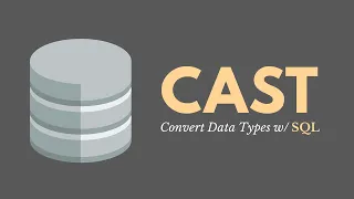 CAST Function SQL - Converting Data Types