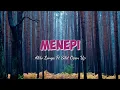 Download Lagu Menepi || Aldo Longa Ft || Silet Open Up (Lyrics)