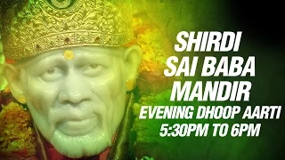 shird sai baba aarti dhoop aarti evening 5 30 pm sai baba songs by mandir pujari parmodh medhi