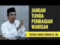Download Lagu Jangan Tunda Pembagian Warisan - Ustadz Abdul Somad Lc. MA
