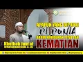Download Lagu APAPUN YANG DICAPAI DIDUNIA,AKHIR KEHIDUPAN TETAPLAH KEMATIAN | KHUTBAH JUM'AT UST MASRIADI HASAN
