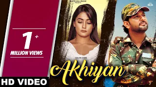 akhiyan full song gulam jugni new sad song 2019