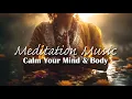 Lagu 5 Minute Meditation Music _ Calm Mind \u0026 Body