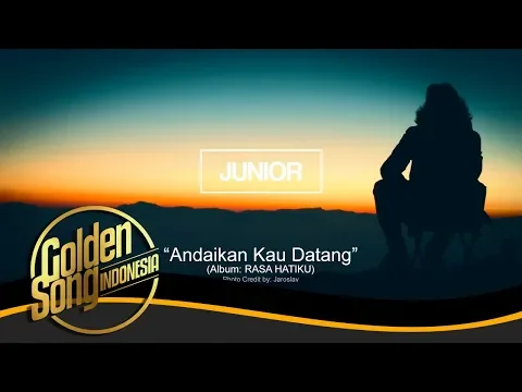 Download MP3 JUNIOR - Andaikan Kau Datang (Official Audio)