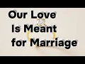 Download Lagu Our Love Is Meant for Marriage 💍