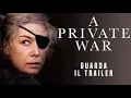 Video di A PRIVATE WAR - Trailer Ufficiale - dal 22 novembre al cinema