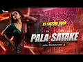 Lagu Pala Satake ( Edm Trance ) Pawan Singh Old Virel Bhojpuri Remix | Dj Satyam Rock