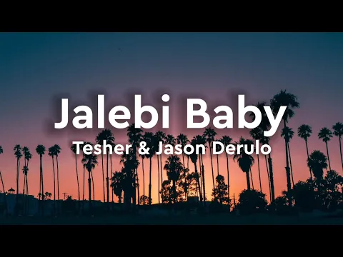 Download MP3 Tesher & Jason Derulo - Jalebi Baby (Remix) (Lyrics)