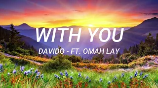 davido with you lyrics ft omah lay