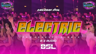 kancingan viral electric ipan lengary ft a2 audio 2026