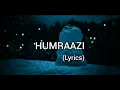 HUMRAAZI - LYRICS | WAJHI FAROOKI | HAROON KADWANI \u0026 KINZA HASHMI | Ruposh |