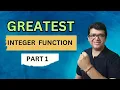 GREATEST INTEGER FUNCTION part 1 BrijeshMishra -