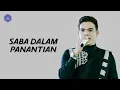 Download Lagu SABA DALAM PANANTIAN - DAVID IZTAMBUL (LIRIK)