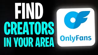 How to Find OnlyFans Creators in Your Area 2026