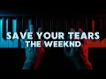 Download Lagu The Weeknd - Save Your Tears (Piano Cover)
