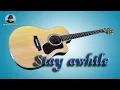 Stay Awhile