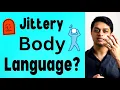 How To Stop Fidgeting and Jittery Body Language
