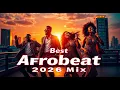 🔥🌍 BEST AFROBEAT 2026 MIX — New Afro Hits, Non-Stop Dance Vibes \u0026 Global Energy 💃🏾🕺🏽