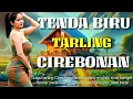 Lagu TENDA BIRU LOSARANG TENGDUNG BIKIN ADEM LAGU TARLING CIREBONAN PALING SYAHDU DI TAHUN INI 