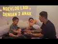 Lagu NGEVLOG LAGI DENGAN 2 ANAK