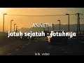 Download Lagu ANNETH - Jatuh sejatuh- jatuhnya | Lirik Video