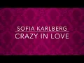 Sofia Karlberg - Crazy In Love (lyrics) - Fifty shades of grey trailer
